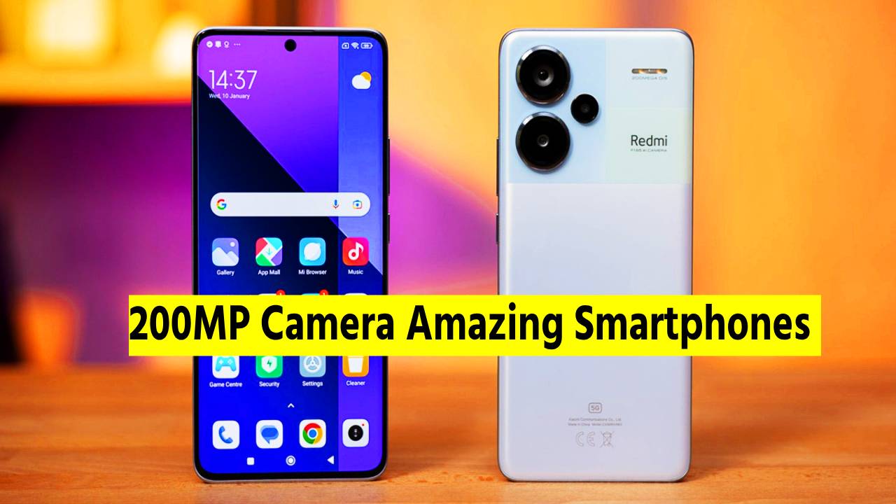 200MP Camera Amazing Smartphones