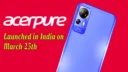 Acer Smartphones launching in India